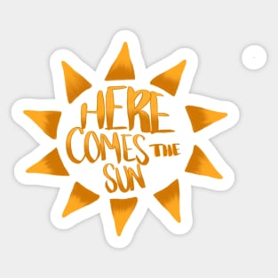 Here Comes The Sun Sticker